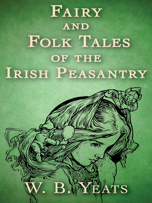 Title details for Fairy and Folk Tales of the Irish Peasantry by W. B. Yeats - Available